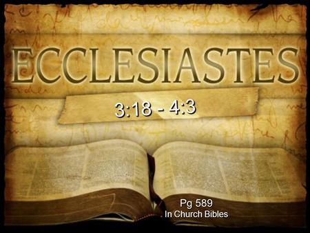 3:18 - 4:3 Pg 589 In Church Bibles.