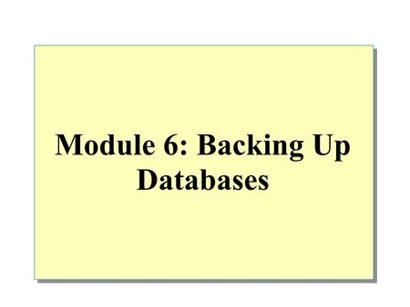 Module 6: Backing Up Databases. Overview Preventing Data Loss Setting and Changing a Database Recovery Model SQL Server Backup When to Back Up Databases.