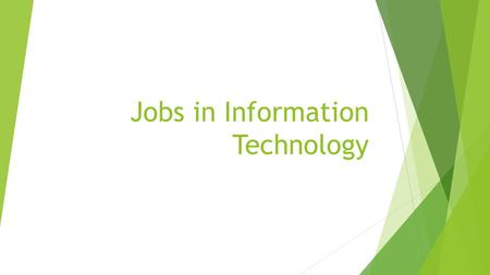 Jobs in Information Technology. Examples   jobs/news/top-10-jobs-in-information- technology/