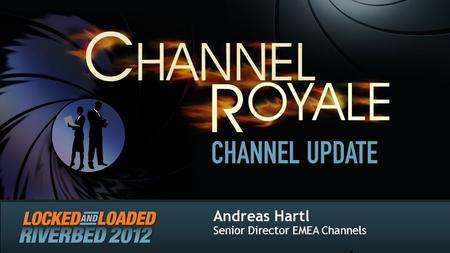 Andreas Hartl Senior Director EMEA Channels 1. Agenda Partner Success Stories FY12 Channel Plan Riverbed & the Channel.