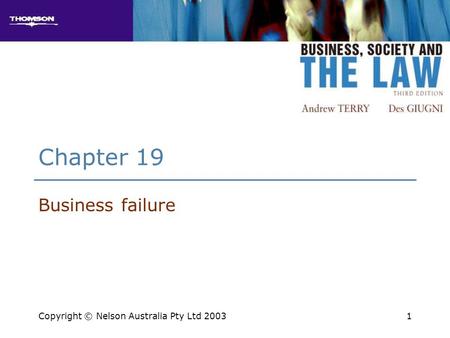 1 Chapter 19 Business failure Copyright © Nelson Australia Pty Ltd 2003.