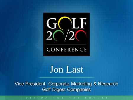 Vice President, Corporate Marketing & Research Golf Digest Companies