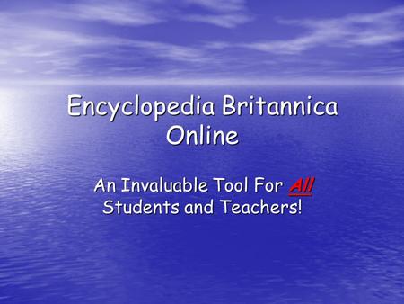 Encyclopedia Britannica Online An Invaluable Tool For All Students and Teachers!