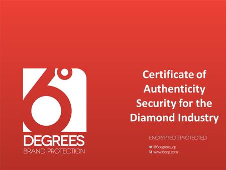 Certificate of Authenticity Security for the Diamond Industry.
