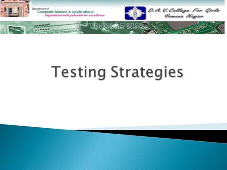  Introduction Introduction  Characteristics of Strategic Testing Characteristics of Strategic Testing  Verification and Validation Verification and.