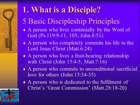 1. What is a Disciple? 5 Basic Discipleship Principles  A person who lives continually by the Word of God (Ps.119:9-11, 105; John.8:51)  A person who.