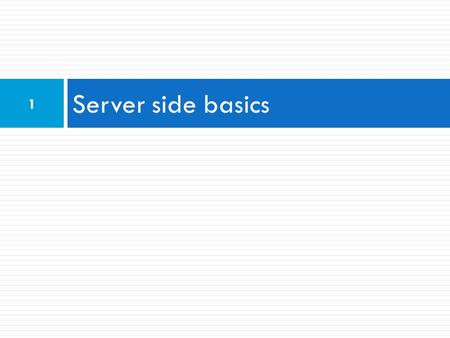 Server side basics.