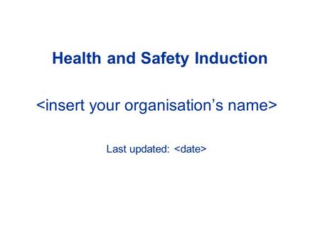 Health and Safety Induction Last updated:. Agenda Roles and responsibilities Key risks Manual handling Computer monitors For more information then … Interactive.