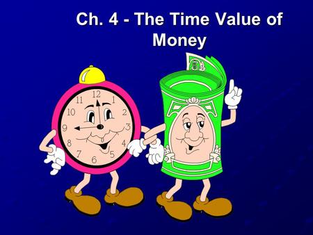 Ch. 4 - The Time Value of Money
