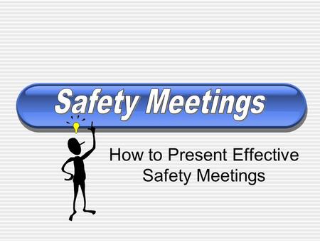 How to Present Effective Safety Meetings