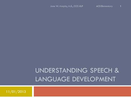 Understanding speech & language development