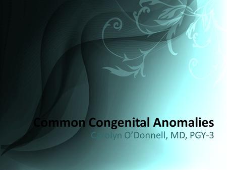 Common Congenital Anomalies