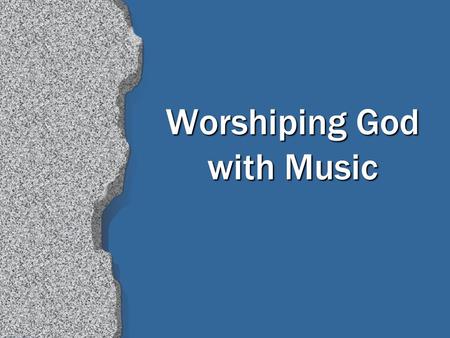 Worshiping God with Music. 2 Approaching God in Worship In spirit and truth, John 4:23-24 By faith, Hebrews 11:4 In reverent holiness, Lev. 10:1-3 Otherwise,