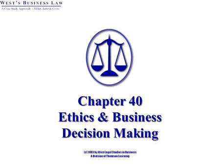 Chapter 40 Ethics & Business Decision Making