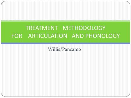 TREATMENT METHODOLOGY FOR ARTICULATION AND PHONOLOGY
