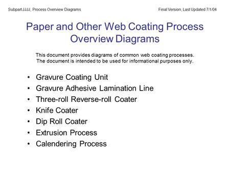 Paper and Other Web Coating Process Overview Diagrams This document provides diagrams of common web coating processes. The document is intended to be used.