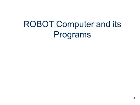 ROBOT Computer and its Programs