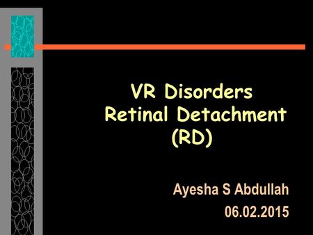 VR Disorders Retinal Detachment (RD)