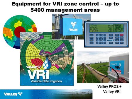 Equipment for VRI zone control – up to 5400 management areas Valley PRO2 + Valley VRI.