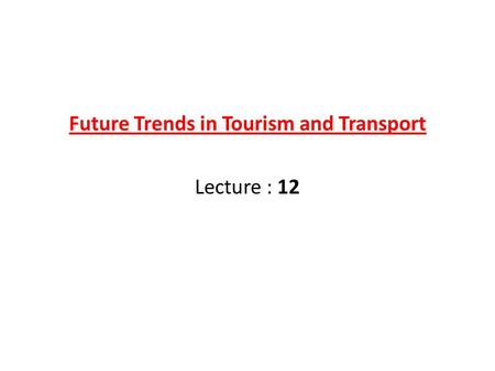 Future Trends in Tourism and Transport