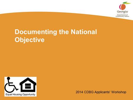 2014 CDBG Applicants' Workshop Documenting the National Objective.