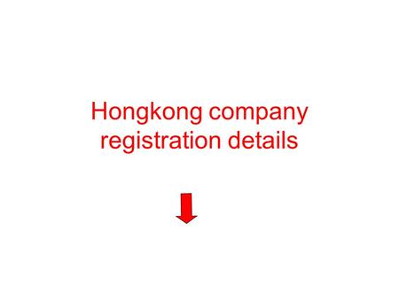Hongkong company registration details. The advantages of Hongkong company: 1.Company name freedom of choice, the name of the company is allowed to contain.