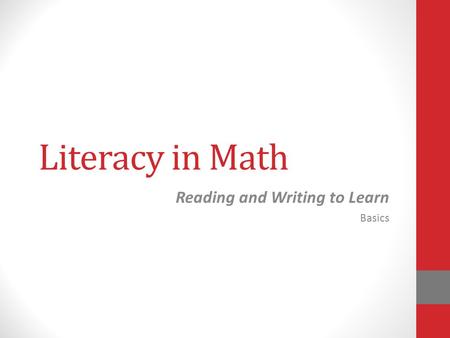 Literacy in Math Reading and Writing to Learn Basics.