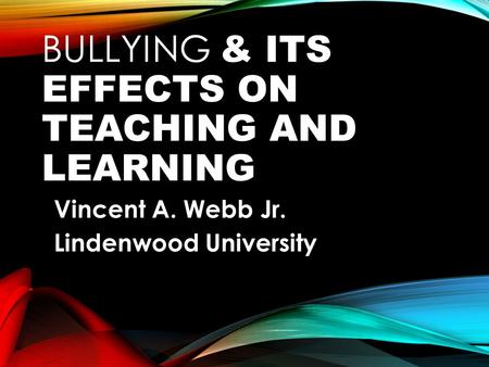 Bullying & Its Effects On Teaching And Learning