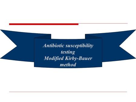 Antibiotic susceptibility testing Modified Kirby-Bauer method