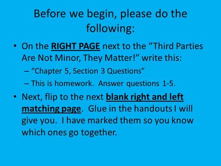 Before we begin, please do the following: On the RIGHT PAGE next to the “Third Parties Are Not Minor, They Matter!” write this: – “Chapter 5, Section 3.