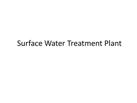 Surface Water Treatment Plant. Fig 4-8: Flow Diagram of conventional surface water treatment plant (“filtration plant”)
