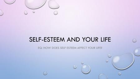 Self-Esteem and Your life