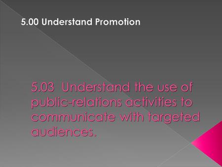 Discuss types of interactive public-relations activities (e.g., press conferences, speaking engagements, special events, sponsorships, blogs, web forums,