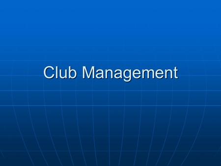Club Management.