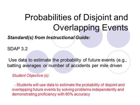 Probabilities of Disjoint and Overlapping Events