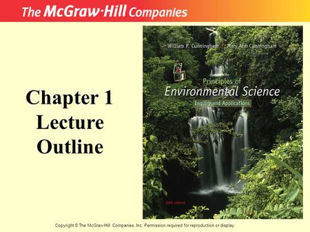 Copyright © The McGraw-Hill Companies, Inc. Permission required for reproduction or display. Chapter 1 Lecture Outline.