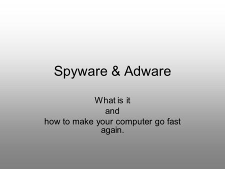 What is it and how to make your computer go fast again.
