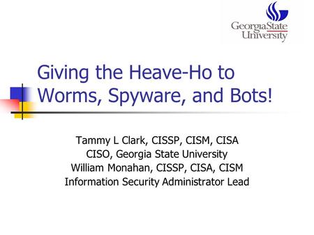Giving the Heave-Ho to Worms, Spyware, and Bots!