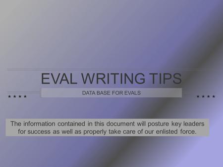 EVAL WRITING TIPS DATA BASE FOR EVALS