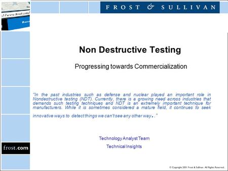 Non Destructive Testing Progressing towards Commercialization “ In the past industries such as defense and nuclear played an important role in Nondestructive.