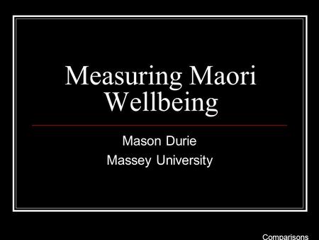 Measuring Maori Wellbeing
