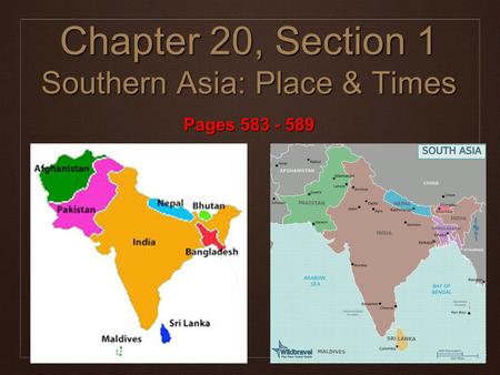 Chapter 20, Section 1 Southern Asia: Place & Times