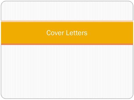 Cover Letters. Accompany your resume and any other materials you wish to submit to a potential employer (portfolio, articles, etc) A cover letter is your.