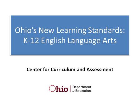 Ohio’s New Learning Standards: K-12 English Language Arts