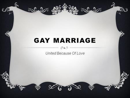 Gay Marriage United Because Of Love.