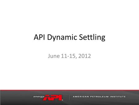 API Dynamic Settling June 11-15, 2012. Project Goals Design four systems for cooperative testing. System 1 Pass API Sedimentation Test Fail Dynamic Modified.
