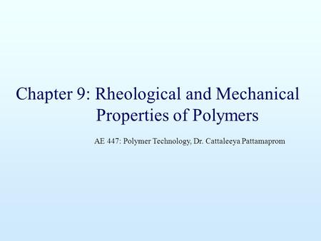 Chapter 9: Rheological and Mechanical Properties of Polymers