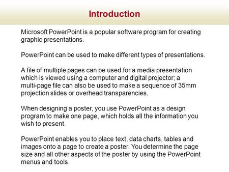 Microsoft PowerPoint is a popular software program for creating graphic presentations. PowerPoint can be used to make different types of presentations.