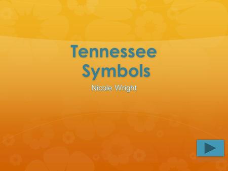 Tennessee Symbols.  Content Area : Social Studies  Grade Level : 1 st Grade  Summary : After learning information about what makes TN unique, students.