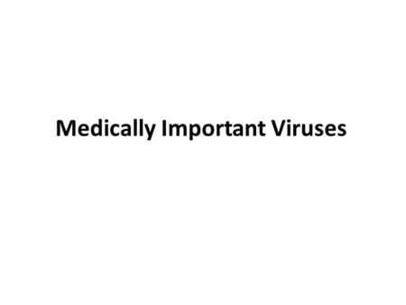 Medically Important Viruses